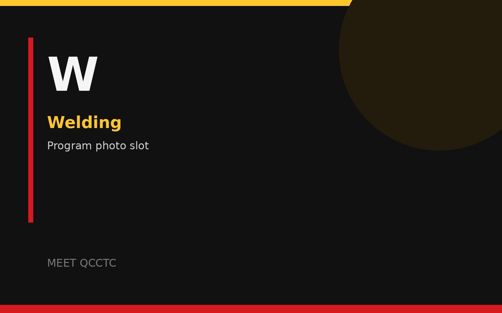 Welding program branded visual; replace with an approved QCCTC program photo